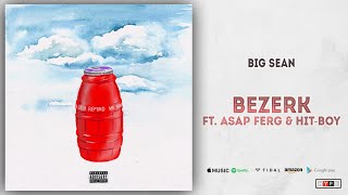 Big Sean, Hit-Boy feat. A$AP Ferg - Bezerk