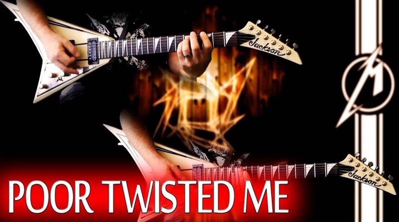 Metallica - Poor Twisted Me
