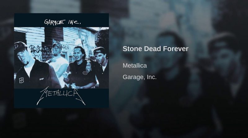 Metallica - Stone Dead Forever