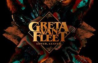 Greta Van Fleet - Lover, Leaver (Taker, Believer)