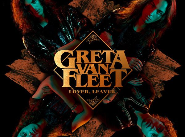 Greta Van Fleet - Lover, Leaver