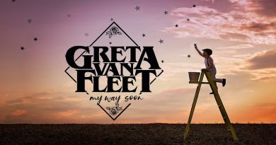 Greta Van Fleet - My Way, Soon