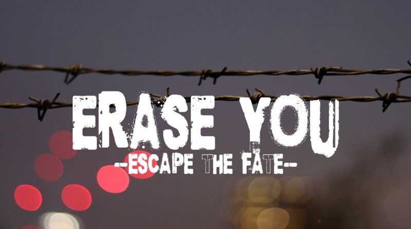 Escape The Fate - Erase You
