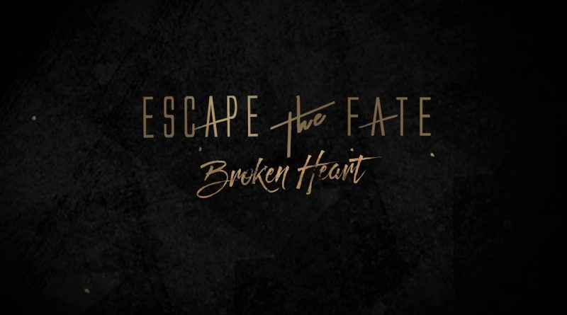 Escape The Fate - Broken Heart
