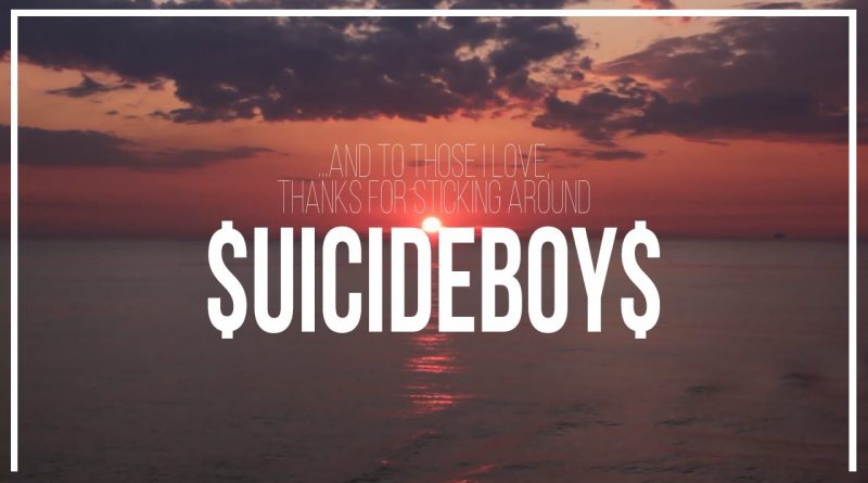 Suicide boys - ...And To Those I Love, Thanks For Sticking Around