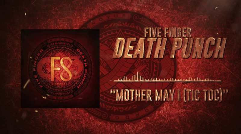 Five Finger Death Punch - Mother May I (Tic Toc)