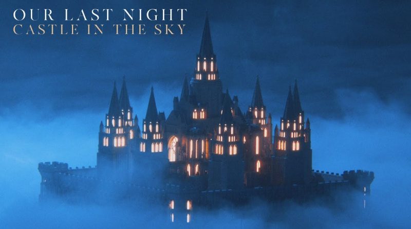 Our Last Night - Castle In The Sky