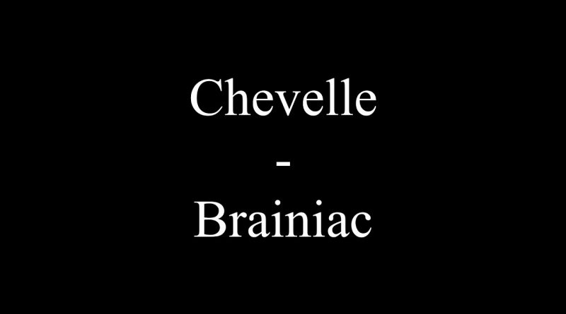 Chevelle - Brainiac