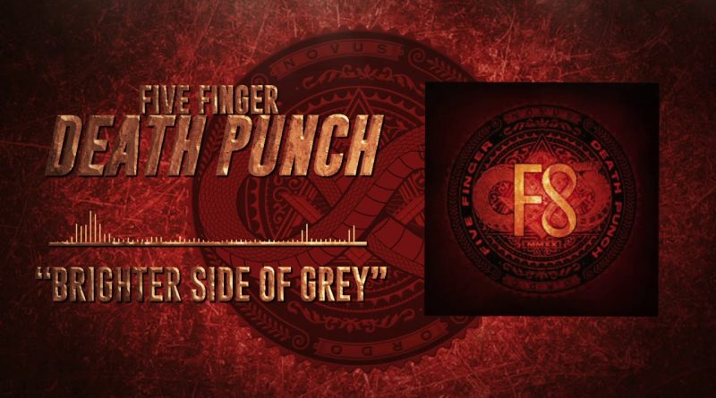Five Finger Death Punch - Brighter Side of Grey