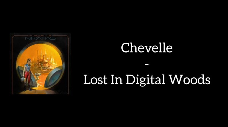 Chevelle - Lost in Digital Woods