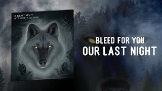 Our Last Night - Bleed For You