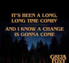 Greta Van Fleet - A Change Is Gonna Come