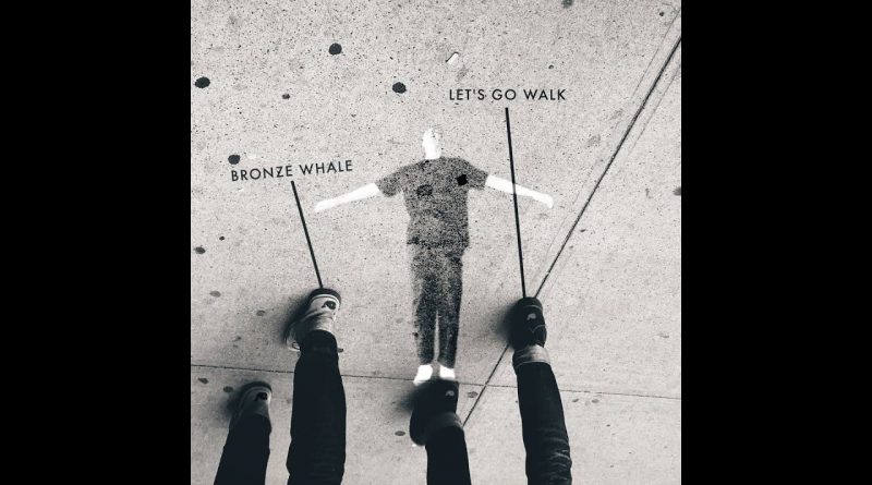 Bronze Whale - Let's Go Walk