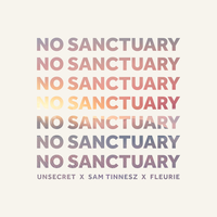UNSECRET, Sam Tinnesz, Fleurie - No Sanctuary