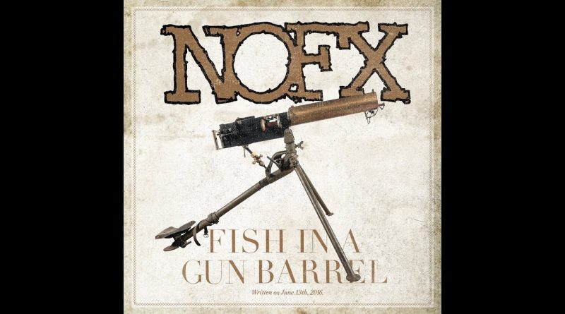NOFX - Fish in a Gun Barrel