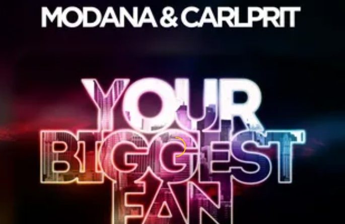 Carlprit, Modana - Your Biggest Fan