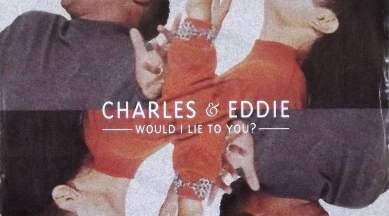 Charles, Eddie - Would I Lie To You