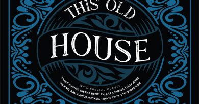 Clint Black, Trace Adkins, Dierks Bentley, Sara Evans, Cody Jinks, Michael Ray - This Old House