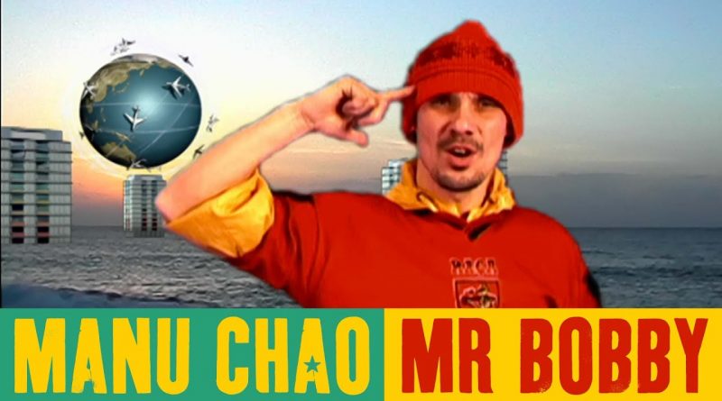 Manu Chao - Mr Bobby