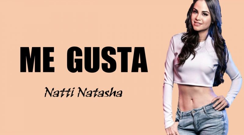 Natti Natasha - Me Gusta