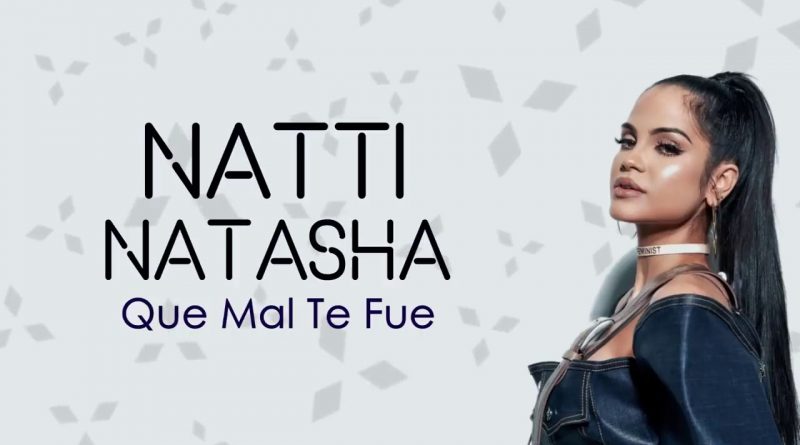 Natti Natasha - Que Mal Te Fue