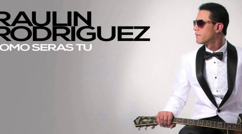 Raulin Rodriguez - Como Serás Tu