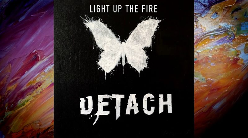 Detach - Light up the Fire