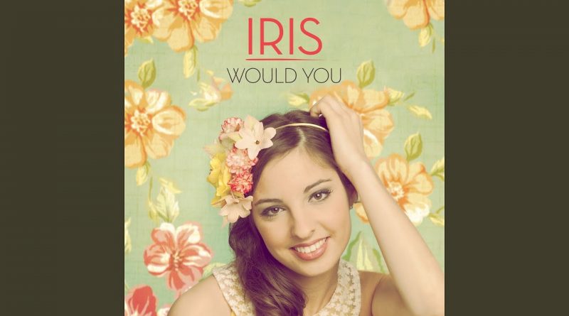 Iris - Would You