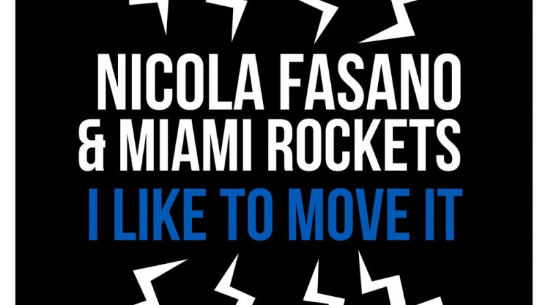 Nicola Fasano, Miami Rockets - I Like to Move it