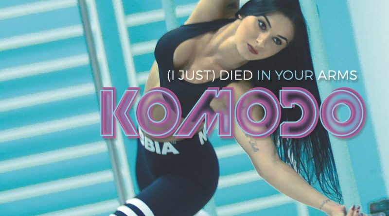 Komodo - (I Just) Died In Your Arms