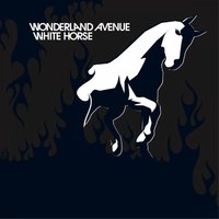 Wonderland Avenue - White Horses