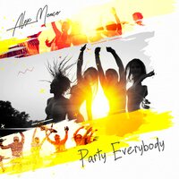 Alex Menco - Party Everybody