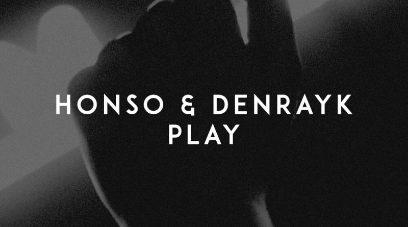 Honso, Denrayk - Play