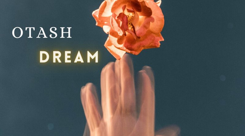 OTASH - Dream