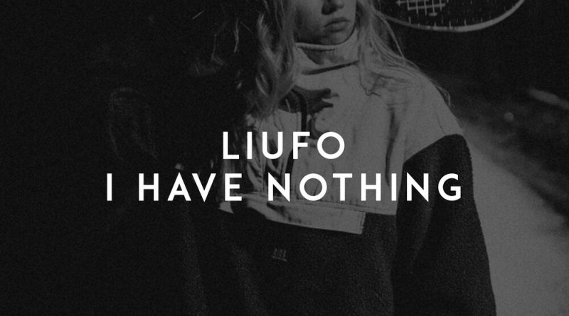 Liufo - I Have Nothing