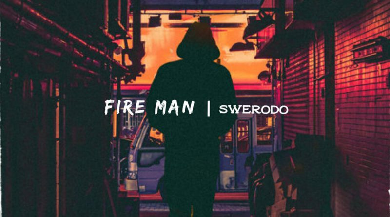 SWERODO - Fire Man