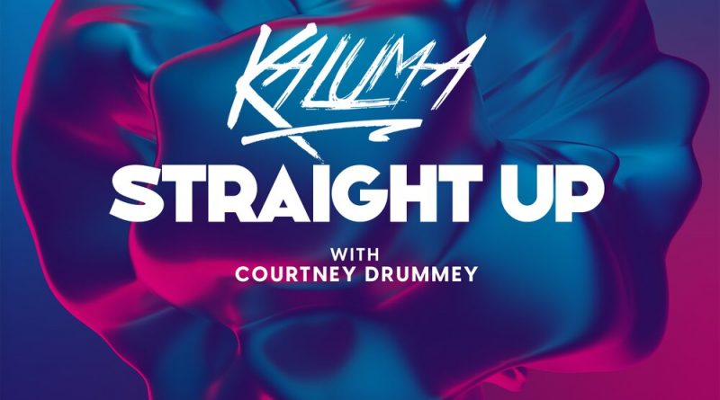 Kaluma, Courtney Drummey - Straight Up