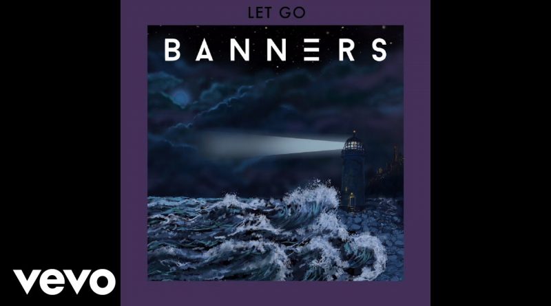 BANNERS - Let Go