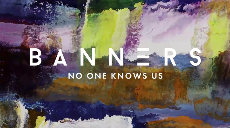 BANNERS, Carly Paige - No One Knows Us