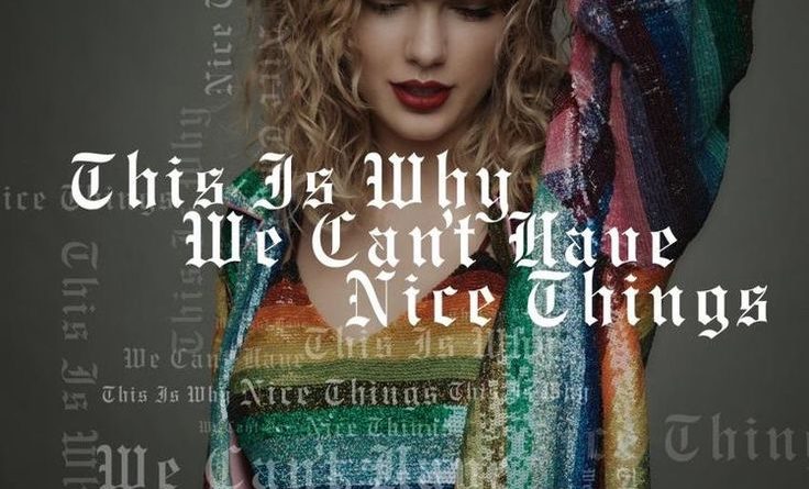 Taylor Swift - This Is Why We Can't Have Nice Things