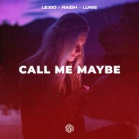 Lexio, RAIDH, Lunis - Call Me Maybe