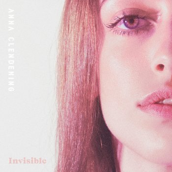 Anna Clendening - Invisible