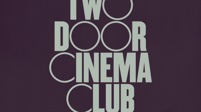 Two Door Cinema Club - Lost Songs (Found)