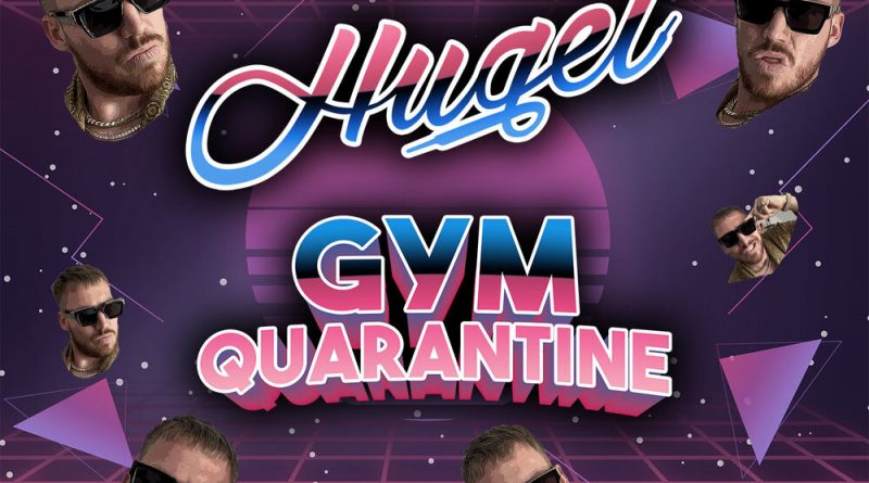 HUGEL - Gym Quarantine