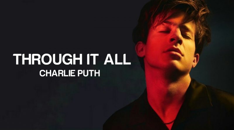 Charlie Puth - Through It All