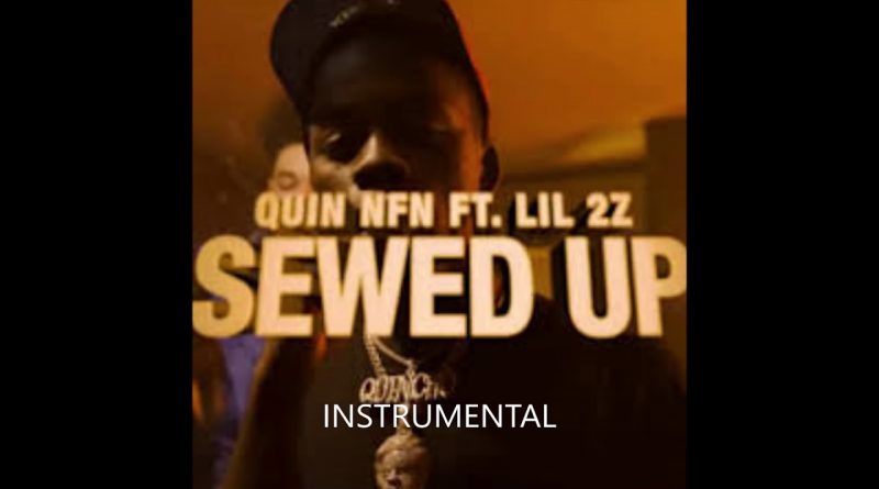 Quin Nfn, Lil 2z - Sewed Up