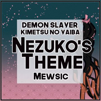 Mewsic - Nezuko's Theme
