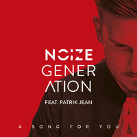 Noize Generation, Patrik Jean - A Song For You