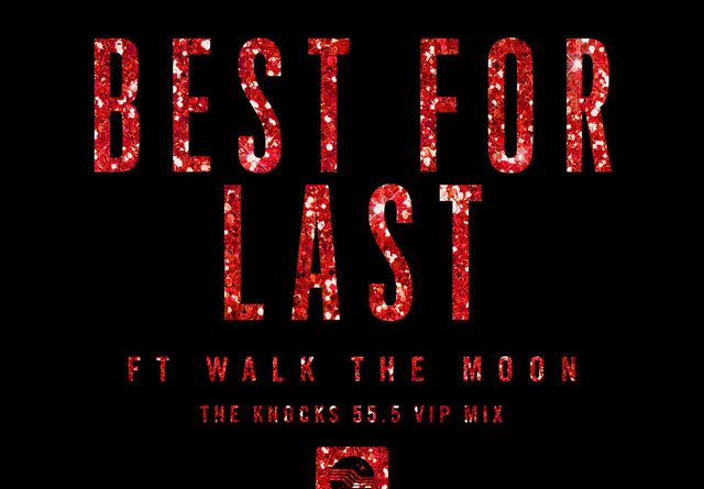 The Knocks, Walk the Moon - Best for Last