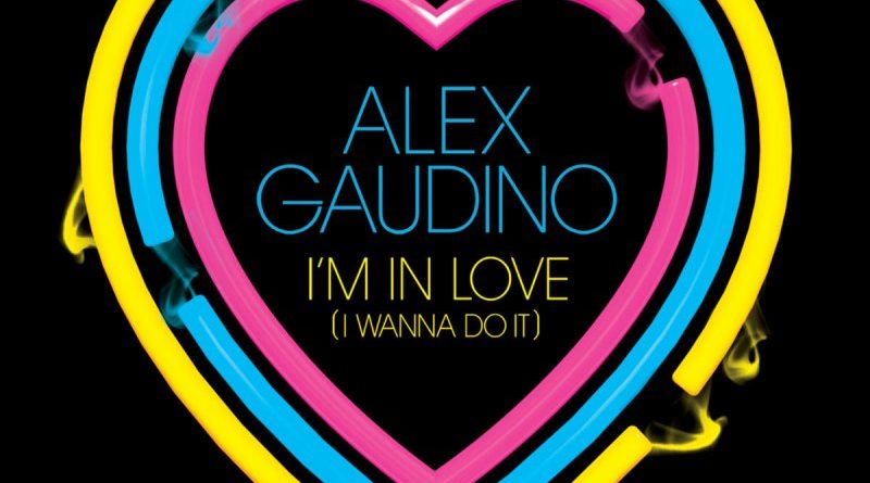Alex Gaudino - I'm in Love (I Wanna Do It)